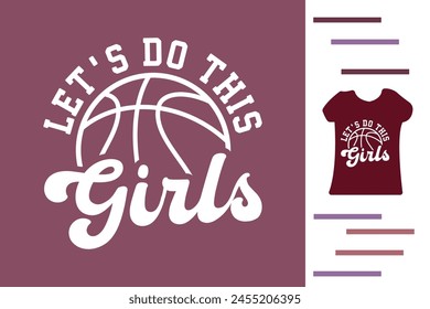 Girls wanna play basketball t shirt design