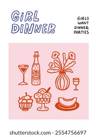 Girls want dinner parties interior poster 3x4. Vector inspirational hand-drawn illustration with lettering quote. Food and drink print.