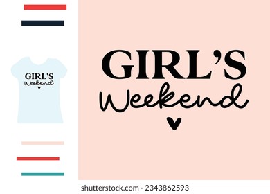 Girl's weekend t shirt design