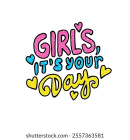 Girl's it's your day's text vector illustration suitable for birthday, celebration