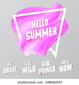 Girly quote with pink lipstick mark texture. Be brave, stay wild, girl power, do it now short inspirational quotes. Hello Summer vector feminine design.