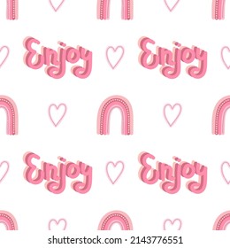 Girly rainbow vector seamless pattern with lettering. Girly cute background with boho style rainbow. Enjoy lettering phrase. Kids print for wrapping paper, fabric and textile.
