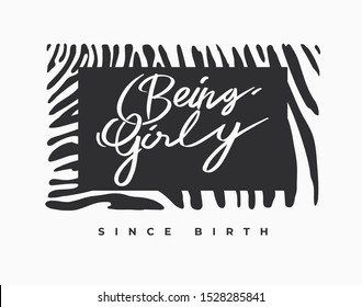 girly slogan on zebra strip background