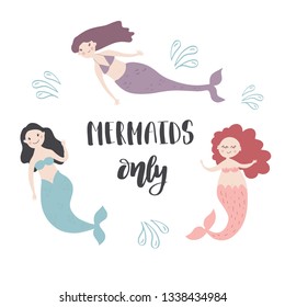 Girly Summer card with hand drawn sea elements and lettering text. Calligraphy quote with blue water drops and three cute mermaids on white. Vector print for invitations, posters, t-shirts, phone case