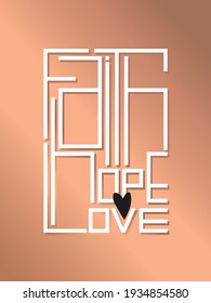 Girly typography. Stylish and Beautiful Elegance Typography Quote for Woman. faith hope love.