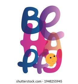 Girly typography. Stylish and Beautiful Elegance Typography Quote for Woman. Colourful woman quote. Be happy.