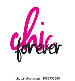 Girly typography. Stylish and Beautiful Elegance Typography Quote for Woman. Black and Pink Woman Quote. Chic forever.
