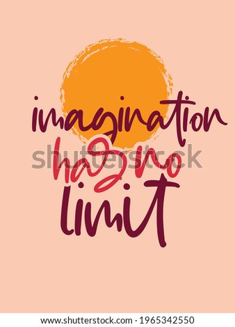 Girly typography. Stylish and Beautiful Elegance Typography Quote for Woman. Imagination has no limit