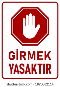 Girmek Yasaktir ("Do Not Enter" in Turkish) Vertical Warning Sign with Stop Hand Icon and Text. Vector Image.