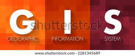 GIS Geographic Information System - type of database containing geographic data with software tools for managing, analyzing, and visualizing those data, acronym text concept background