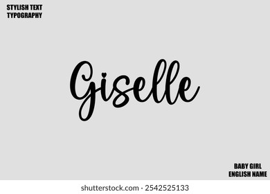 Giselle Baby Girl Name Stylish Cursive Text Typography