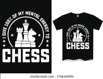 I give 100% of my mental energy to  Chess - Chess T-shirt design, Chess vector