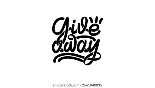 'Give Away' Handwritten Text Illustration - Elegant Calligraphy Vector Design, Perfect for Promotions, Social Media Graphics, Event Signage, and Creative Projects That Encourage Generosity and Sharing