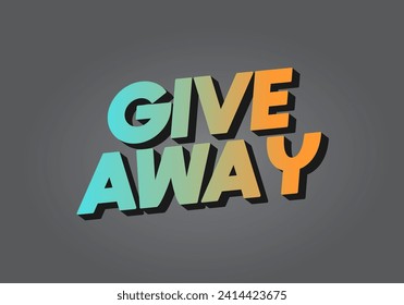 GIVE AWAY. Text effect design in 3D style with eye catching color