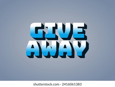 GIVE AWAY. Text effect design in 3D style with eye catching color