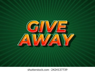 GIVE AWAY. Text effect design in 3D style with eye catching color