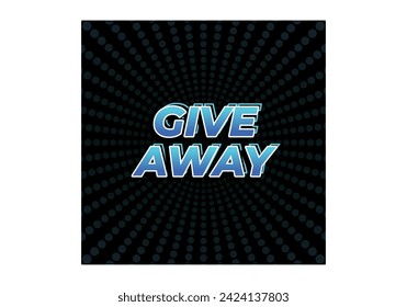 GIVE AWAY. Text effect design in 3D style with eye catching color