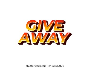 GIVE AWAY. Text effect design in 3D style with eye catching color