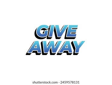 GIVE AWAY. Text effect design in 3D style with eye catching color