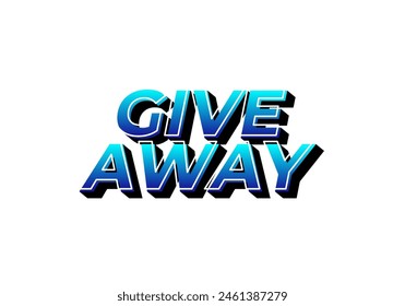 GIVE AWAY. Text effect design in 3D style with eye catching color