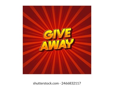 GIVE AWAY. Text effect design in 3D style with eye catching color