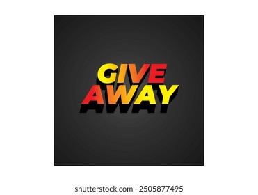 GIVE AWAY. Text effect design in 3D style with eye catching color