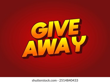 GIVE AWAY. Text effect design in 3D style with eye catching color