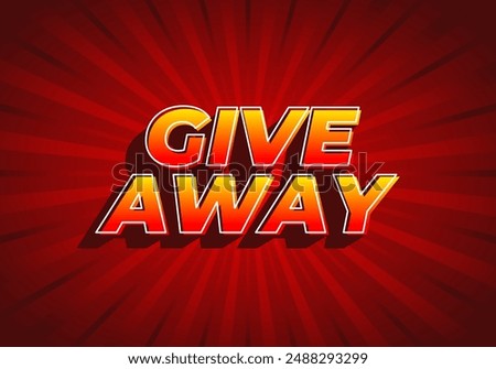 GIVE AWAY. Text effect design in 3D style with eye catching color