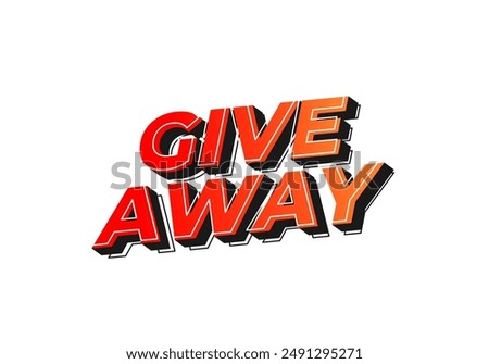 GIVE AWAY. Text effect design in 3D style with eye catching color