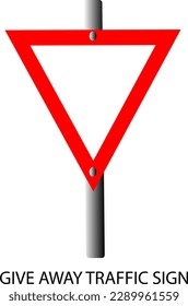 give away traffic sign. highway off road minning. warning sign. signs give way to other users. culture of obeying give away signs on the road. example traffic signs