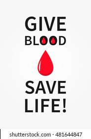 Give Blood Save Life vector illustration. Blood donation creative concept with red drop.
