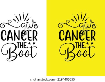 Give Cancer the Boot design