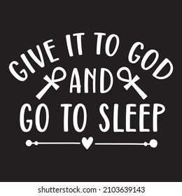give it to God and go to sleep vector file
