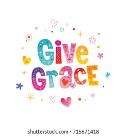 give grace - decorative lettering phrase on white background