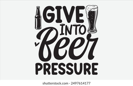 Give into beer pressure - Stylish hand lettering vector illustration of a witch on a white background. Perfect for party invitations, greeting cards, posters, and other creative projects.