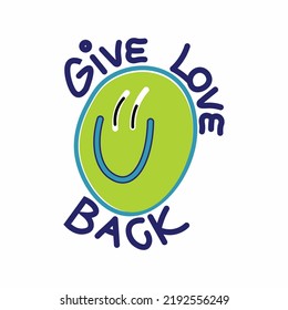 Give love back t-shirt design with a human face emotions and feelings. kids t-shirt design.