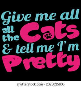 give me all the cats tell me im pretty design vector illustration for use in design and print wall art poster canvas