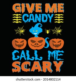 give me candy call me scary t shirt design,vector file.