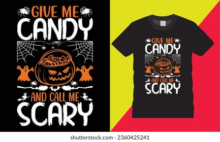 Give me candy and call me scary graphic vector t-shirt template design.cute spooky horror house trees Scary Ghost witch season typography white background isolated illustration print for ready