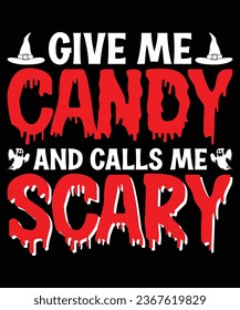 give me candy and calls me scary t shirt design