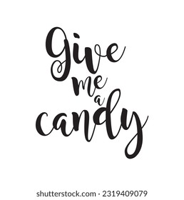 give me a candy hand lettering inscription quote to witch party on Halloween holiday, black and white calligraphy vector illustration