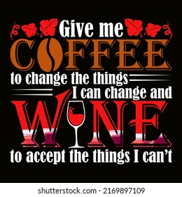 Give Me Coffee Change Things Can Stock Vector (Royalty Free) 2169897109 ...