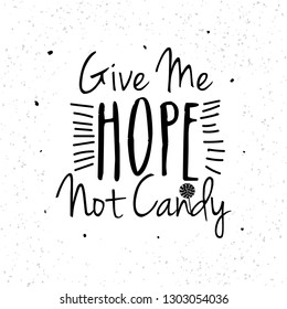 Give me hope not candy boho typography