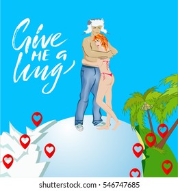 Give me a hug. Brush calligraphy, handwritten text Valentine s day card.