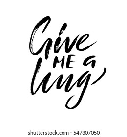 Give me a hug. Brush calligraphy, handwritten text isolated on white background for Valentine s day card, wedding , t-shirt or poster.