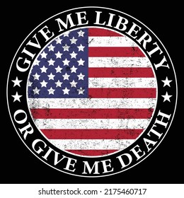 Give me Liberty or Give Me Death T-Shirt Vector Design, USA Flag 1776 Faded T-Shirt, Ready to Print Hight-Quality File.