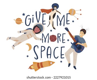 Give me more space. Creative lettering with funny characters. Music festival banner idea. Children cosmic disco or party slogan. Editable vector illustration isolated on a transparent background.
