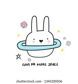 Give me more space slogan and cute bunny planet. Baby design for birthday invitation or baby shower, poster, clothing, nursery wall art and postcard. Cute rabbit.