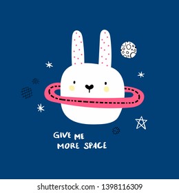 Give me more space slogan and cute bunny planet. Baby design for birthday invitation or baby shower, poster, clothing, nursery wall art and postcard. Cute rabbit.