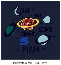 Give me some pizza typography.Space t-shirt design.Pizza planet vector print.